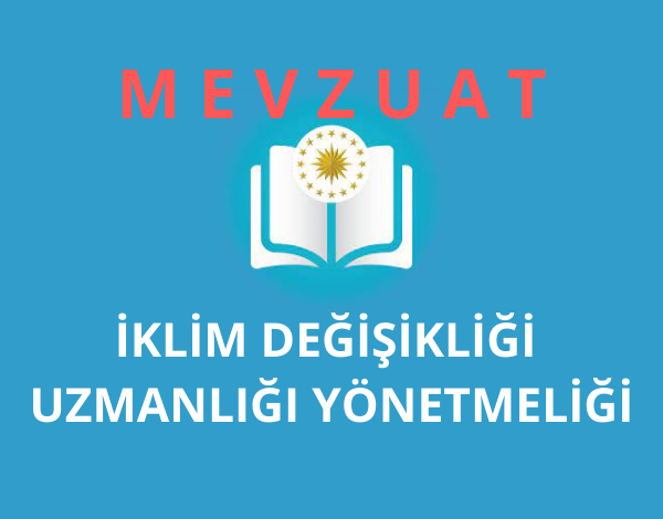 İKLİM DEĞİŞİKLİĞİ UZMANLIĞI YÖNETMELİĞİ