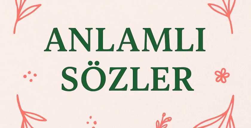 Anlamlı Sözler Anlamlı Sözler