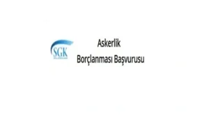 Askerlik Borçlanması Nasıl Yapılır? Askerlik Borçlanması Nasıl Yapılır?