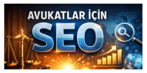 Avukatlar İçin SEO