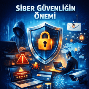 Siber Güvenliğin Önemi