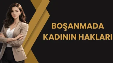 Boşanmada Kadının Hakları (4721 S.Y.)