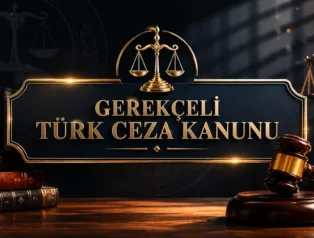 GEREKÇELİ TÜRK CEZA KANUNU
