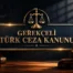 GEREKÇELİ TÜRK CEZA KANUNU