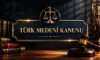 TÜRK MEDENİ KANUNU